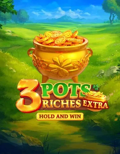 3 Pots Riches Extra: Hold and Win - Playson - Spilleautomater