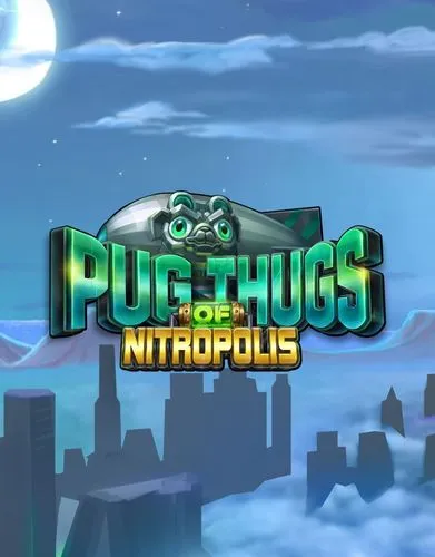 Pug Thugs of Nitropolis - ELK - Nye spil